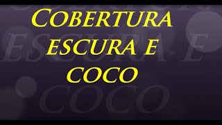 Cobertura escura de coco