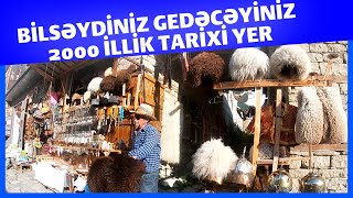 BİLSƏYDİNİZ GEDƏCƏYİNİZ 2000 İLLİK TARİXİ YER