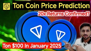 Ton Coin Price Prediction 2025 bull run || Ton coin news today || ton coin 20x Returns Confirmed