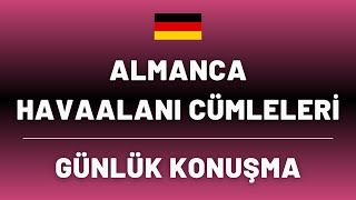 ✈️ALMANCA HAVAALANI CÜMLELERİ - GÜNLÜK KONUŞMA