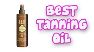 BEST TANNING OILS 2019