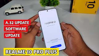 Realme 10 Pro Plus New Software Update | A.32 Software Update Realme 10 Pro Plus