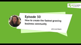 How to create the fastest growing business community with Jared Robin