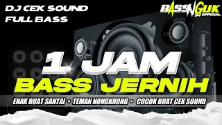 1 JAM DJ CEK SOUND TERBARU 2024 FULL BASS SANTAI | COCOK BANGET BUAT SANTAI & CEK SOUND