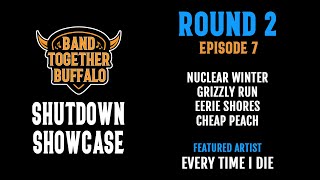 Round 2: Episode 7 | Shutdown Showcase | Band Together Buffalo