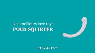 Les meilleurs sextoys pour favoriser une émission fontaine 💦