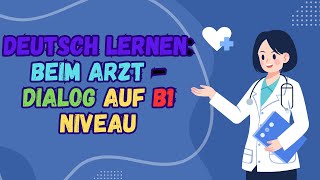 Deutsch lernen: Beim Arzt - Dialog auf B1 Niveau.#deutsch #arzt