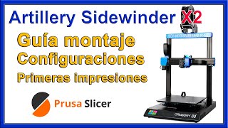 Artillery Sidewinder X2 - Guía montaje y primeras impresiones -  Episodio 01