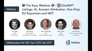 📺 The Sexy Webinar 🤖 ChatGPT Listings, AI, Amazon Attribution, One-Stop EU Expansion and VAT!