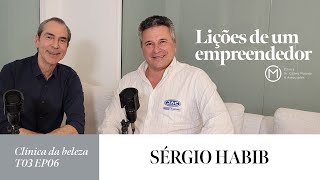 CLÍNICA DA BELEZA - LIÇÕES DE UM EMPREENDEDOR COM SÉRGIO HABIB