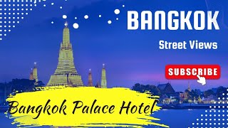 ബാങ്കോക്ക് പാലസ് ഹോട്ടലും ബാങ്കോകും | Street Views | Bangkok Palace Hotel | Thailand | India