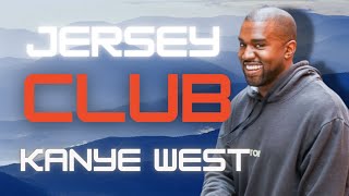 Kanye west Jersey Club Mix