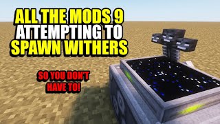 Ep53 Attempting To Spawn Withers - Minecraft All The Mods 9 Modpack