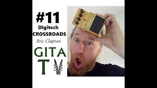 GITA TV #11 Digitech Crossroads Eric Clapton test