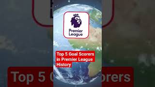 Top 5 Goal Scorers in Premier League History #aboutfive360 #premierleague #aboutfive