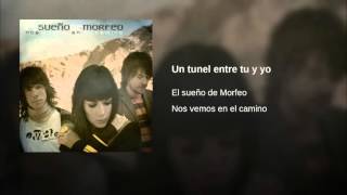 El Sueño De Morfeo   Un tunel entre tu y yo