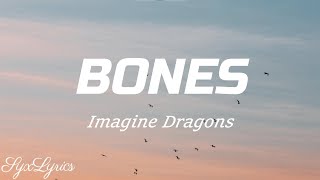 Imagine Dragons- Bones (Lyrics)