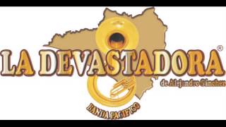 LA DEVASTADORA Banda Pacifico " MI GUSTO ES " PRODUCCION 2008 " LO QUE LA GENTE NOS PIDE "