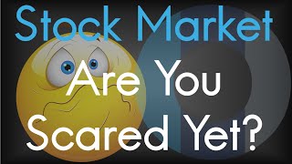 Is the Stock Market Scaring You?