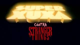 Super Xuxa contra Stranger Things