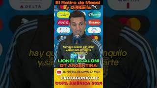 Scaloni: El retiro de Messi y Di María #shorts #futbol #copaamerica #messi #dimaria #FutArg