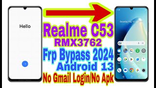 Realme C53 (RMX3762) Android 13 Frp Bypass | New Trick 2024 | No Pc/Bypass Google Lock 100% Working