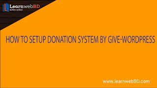 👍How to setup Donation System by Give wordpress Plugin | LearnwebBD