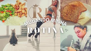 MUDANDO MINHA ROTINA - ALIMENTAÇÃO, POLE DANCE, ACORDANDO CEDO