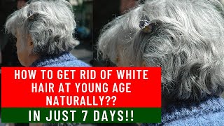 How to get rid of white hair at young age naturally - Home remedy to get rid of white hair naturally