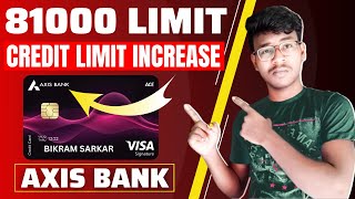 Axis Bank Credit Card limit Increase 29000 to 81000 in 3 days - How to Increase Axis Credit limit