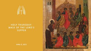 Mass of the Lord's Supper - April 6, 2023