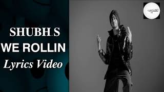 WE ROLLIN ( Shubh.S ) Song | Lyrics Song