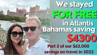 How we used credit card miles and points to get  Free Stay at Atlantis in the Bahamas 2024