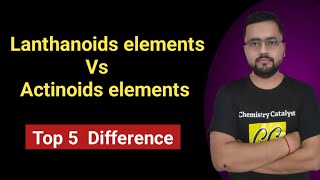 Difference between lanthanoids and actinoids elements | d and f blocks elements