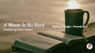 A Minute in His Word: Highway Upright - Proverbs 16:17