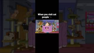 when you visit cat people #funny #shorts #comedy #familyguy