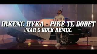 Irkenc Hyka - Pike Te Dobet (Mar G Rock Remix)