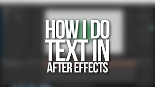 How I Do Text In After Effects (voiced)