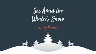 Carol Service 2018: String Quartet - See Amid the Winter's Snow