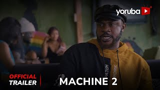 Machine 2 Yoruba Movie 2024 | Official Trailer | Now Showing On Yorubaplus