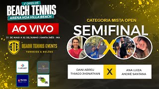 SEMIFINAL MISTA OPEN -  DANI ABREU / THIAGO JHONATHAN  X  ANA LUIZA / ANDRÉ SANTANA