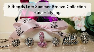 Elfbeads Haul| Featuring Items From The Late Summer Breeze Collection