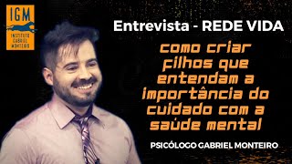 📺 ENTREVISTA 📺 Como criar filhos que entendam a importância do cuidado com saúde mental -Psi Gabriel