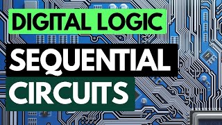 Digital Logic Fundamentals: Sequential Circuits