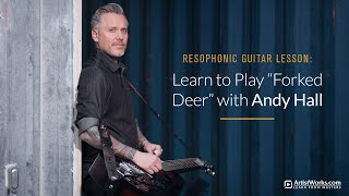 Resophonic Guitar Lesson: Learn to Play "Forked Deer" with Andy Hall || ArtistWorks