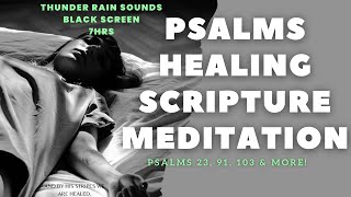 Psalms 23, 91, 103 & more! Bible Healing Meditation | Rain Thunder Storm | Deep Sleep | Black Screen