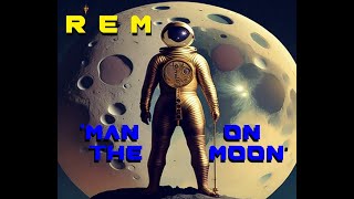 HQ FLAC   REM - MAN ON THE MOON  Best Version SUPER ENHANCED AUDIO & LYRICS