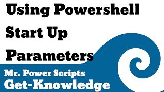 Powershell Start Up Parameters!