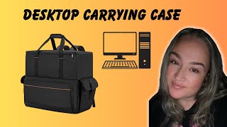 Honest Review of the Desktop Carrying Case