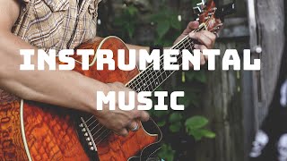 Instrumental Music for Relaxation,Uplifting Moods, Relieves Stress , Anxiety.